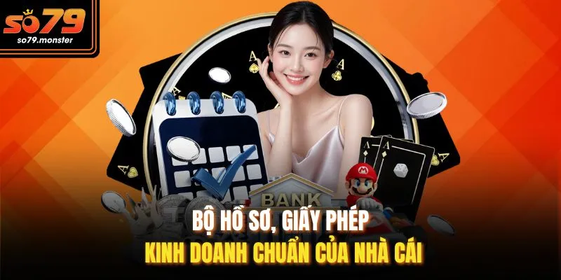 Bộ hồ sơ, giấy phép kinh doanh chuẩn của nhà cái